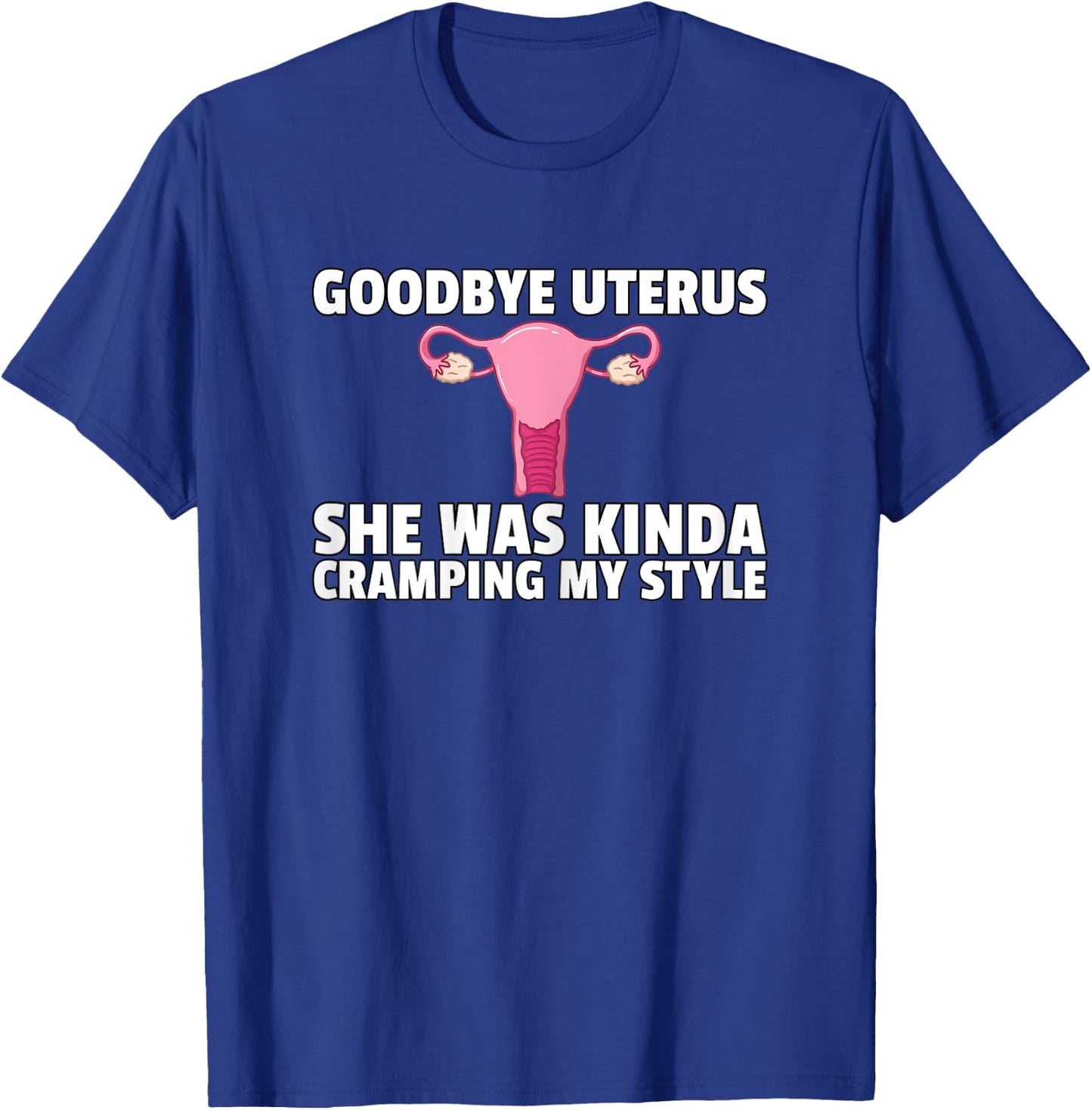 Hysterectomy Goodbye Uterus Surgery Removal Survivor T-Shirt - T-Shirt | Royal