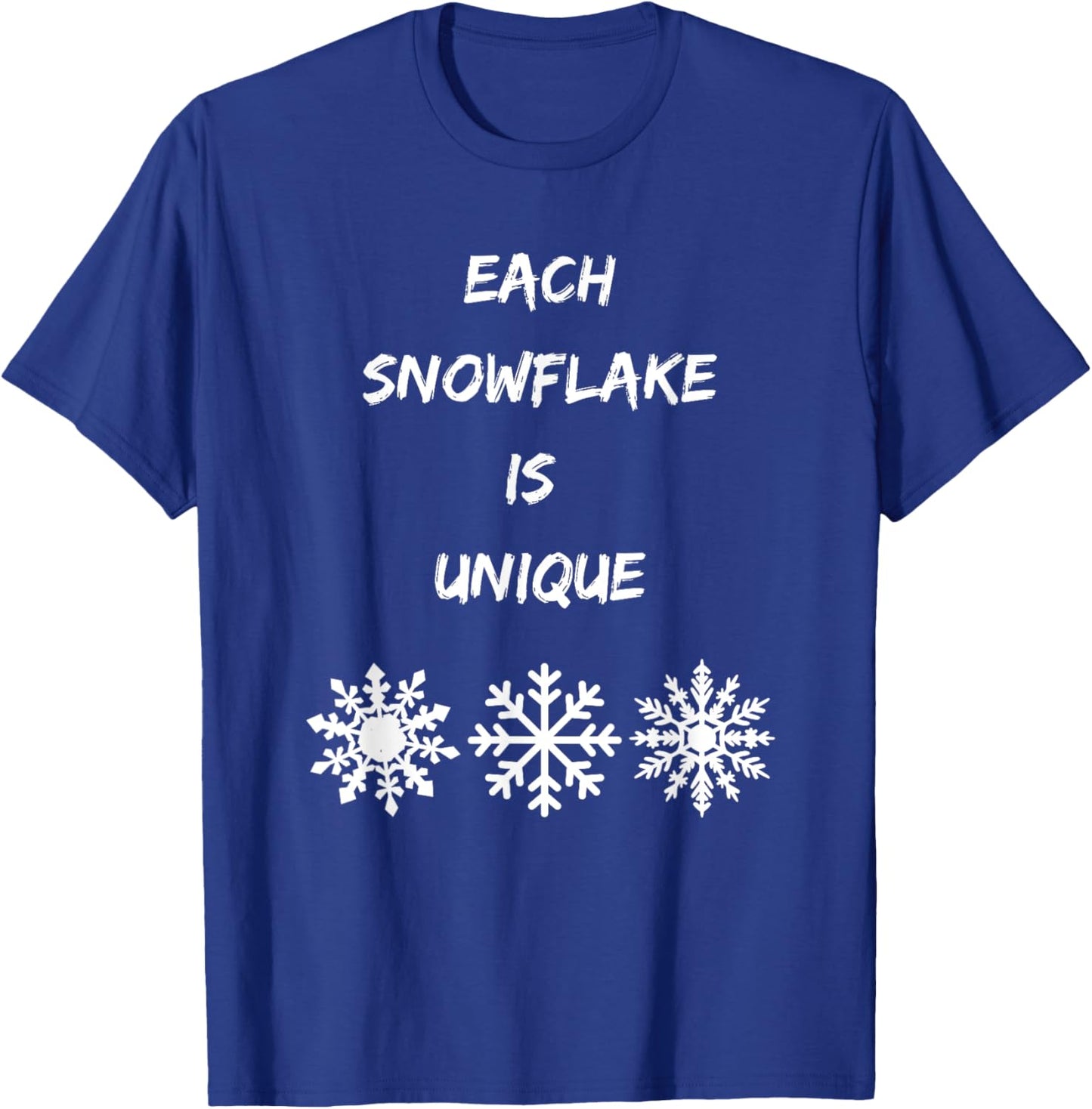 Every snowflake is unique snow lover snowing vibe snowfall T-Shirt - T-Shirt | Royal