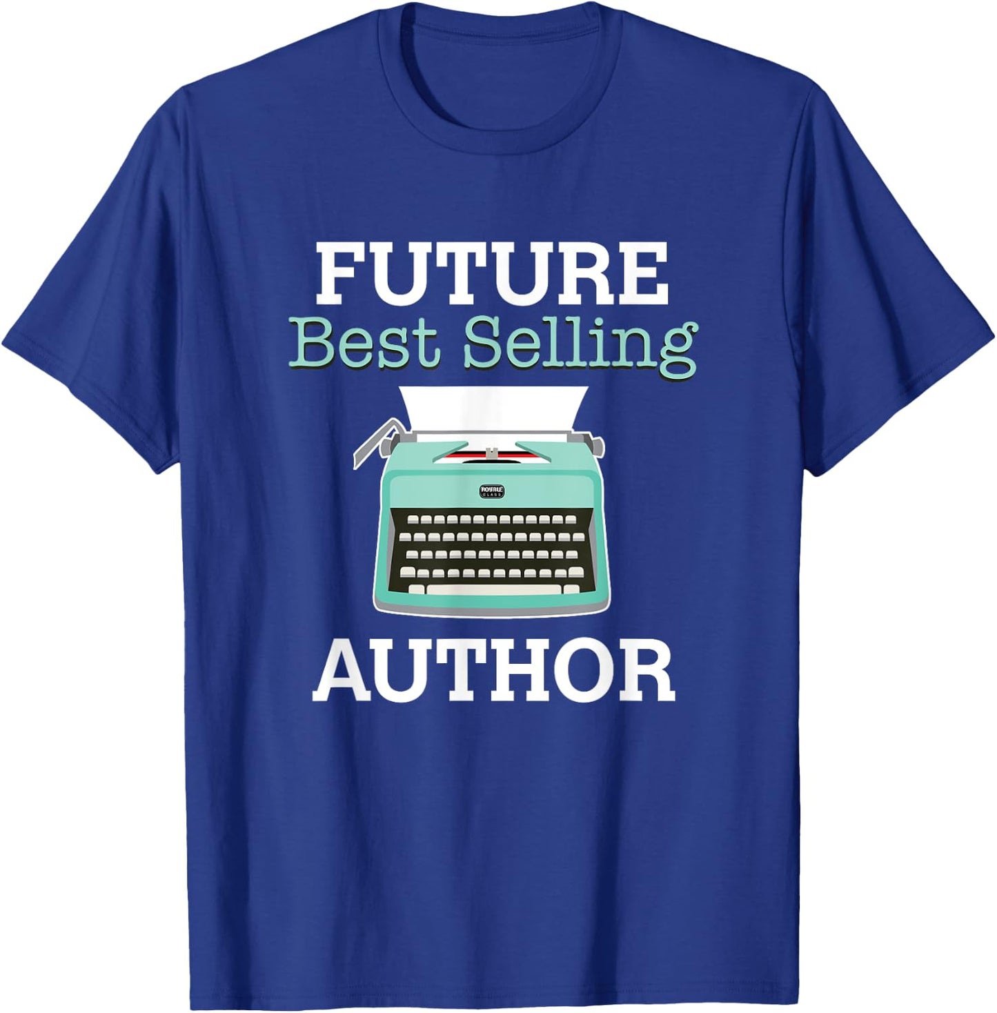 Future Best Selling Author - Great Gift aspiring writer T-Shirt - T-Shirt | Royal