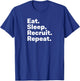 Eat Sleep Recruit Gifts for Recruiters T-Shirt - T-Shirt | Royal
