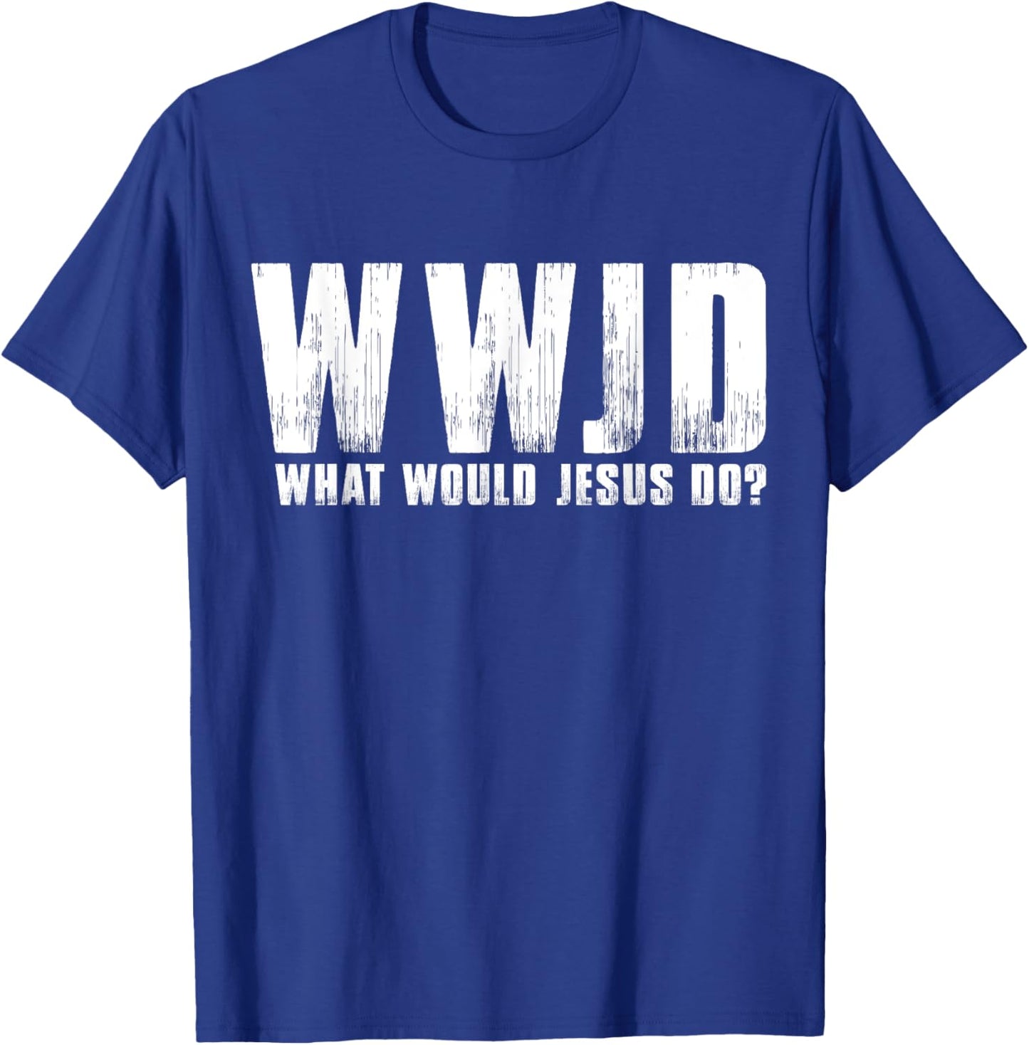 What Would Jesus Do? Wwjd Christian Believer Faith T-Shirt - T-Shirt | Royal