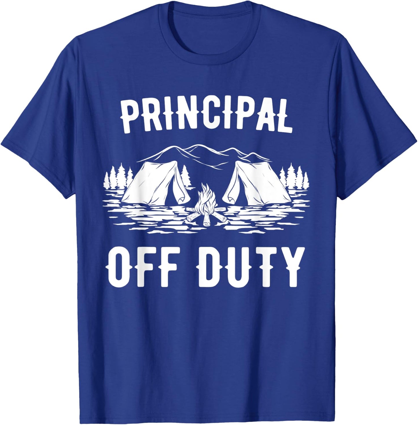 Camping Principal Off Duty Funny Camper Gift T-Shirt - T-Shirt | Royal