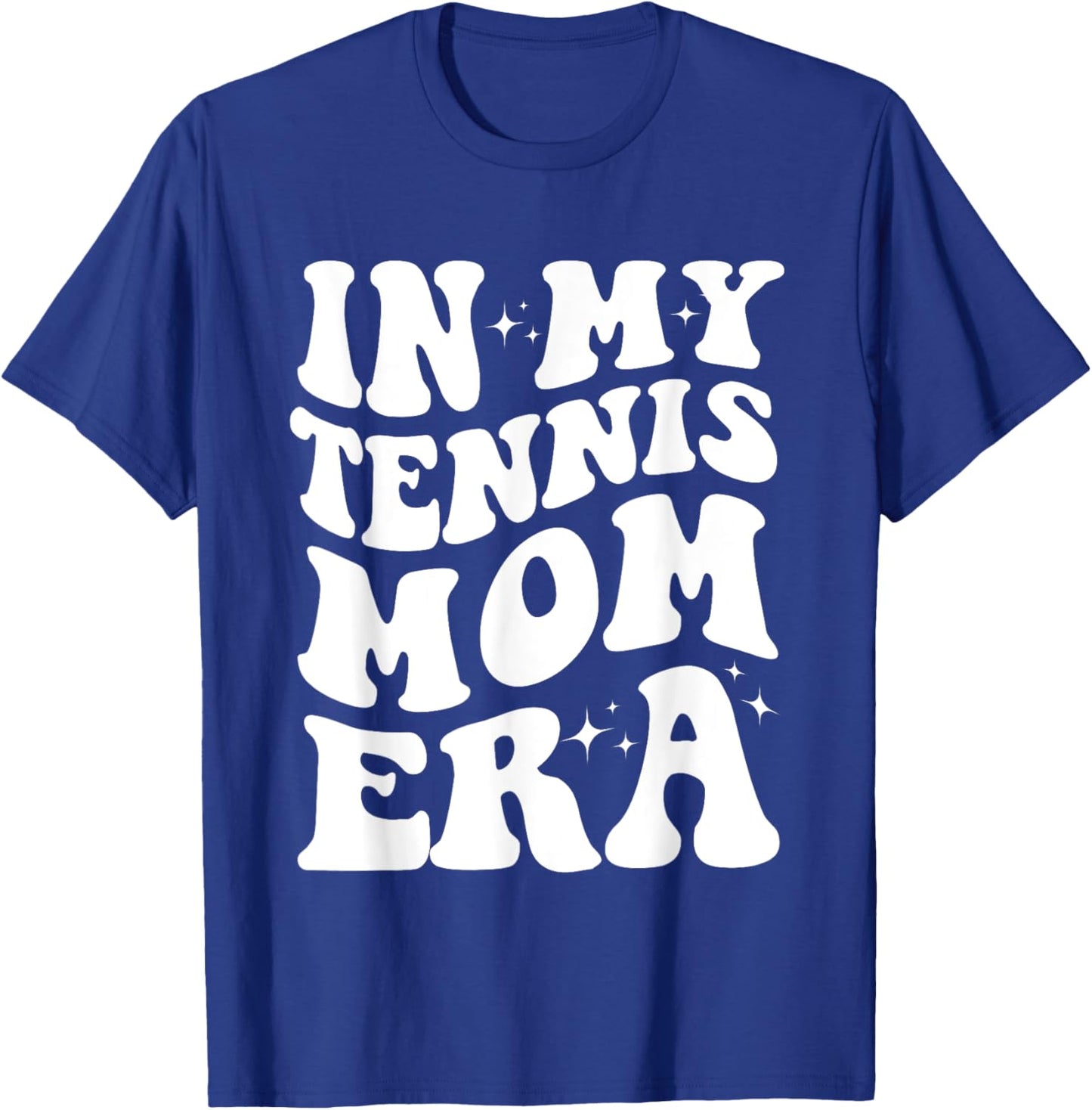 In My Tennis Mom Era Shirt Funny Tennis Mom Design Shirt T-Shirt - T-Shirt | Royal