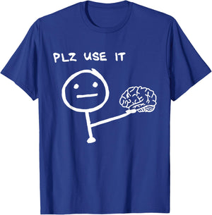 PLZ USE IT Brain Cartoon Mind Thinking Smart Humor Funny T-Shirt - T-Shirt | Royal