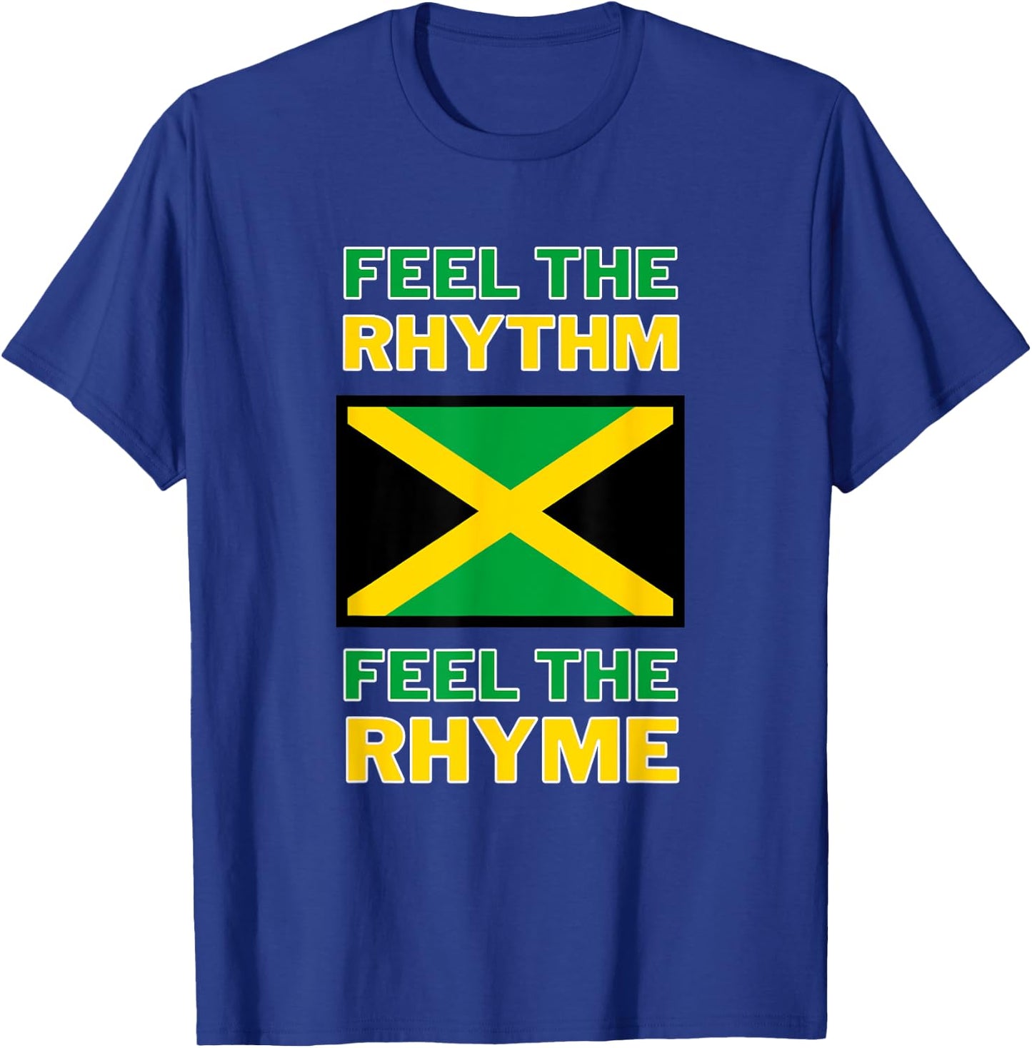 Feel The Rhythm, Feel The Rhyme - Jamaican Flag T-Shirt - T-Shirt | Royal
