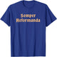 Semper Reformanda Reformation Day Christian T-Shirt - T-Shirt | Royal