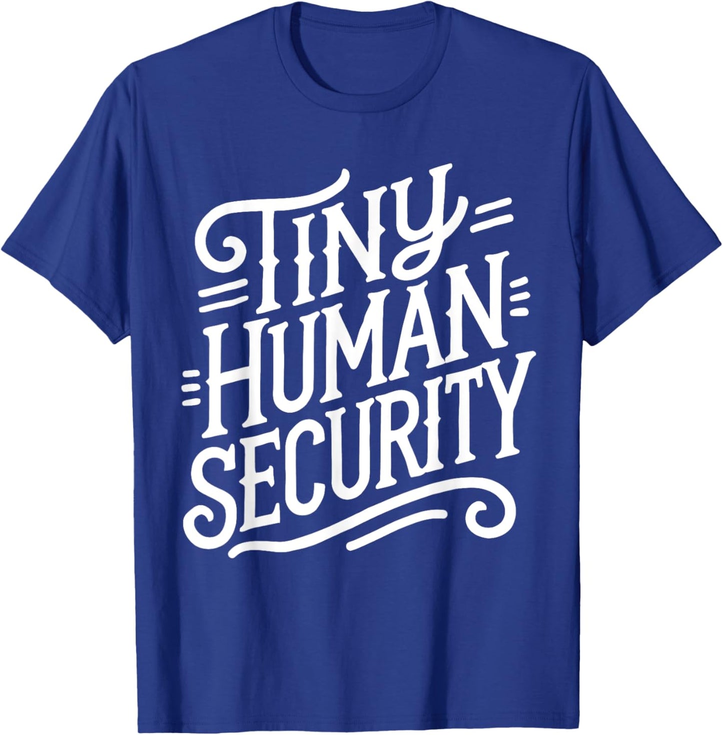 Tiny Human Security Childcare Daycare Provider Back School T-Shirt - T-Shirt | Royal
