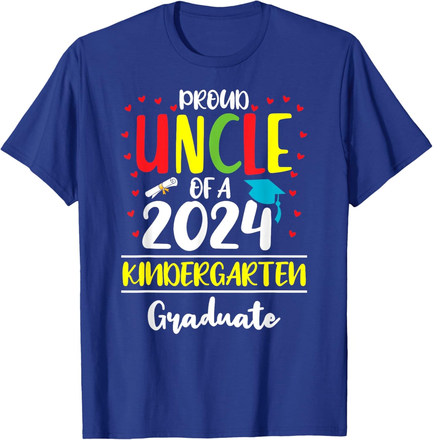 Funny Proud Uncle of a Class of 2024 Kindergarten Graduate T-Shirt - T-Shirt | Royal