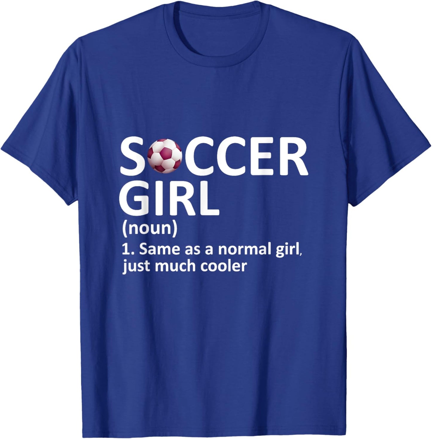 Soccer Girl Definition Funny Soccer Girl T-Shirt - T-Shirt | Royal