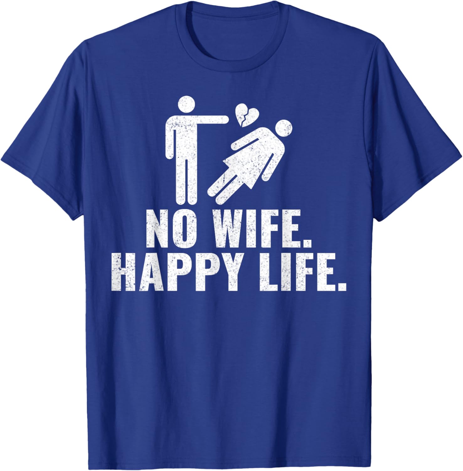 No Wife Happy Life Funny Divorced Divorcee Men Divorce Party T-Shirt - T-Shirt | Royal