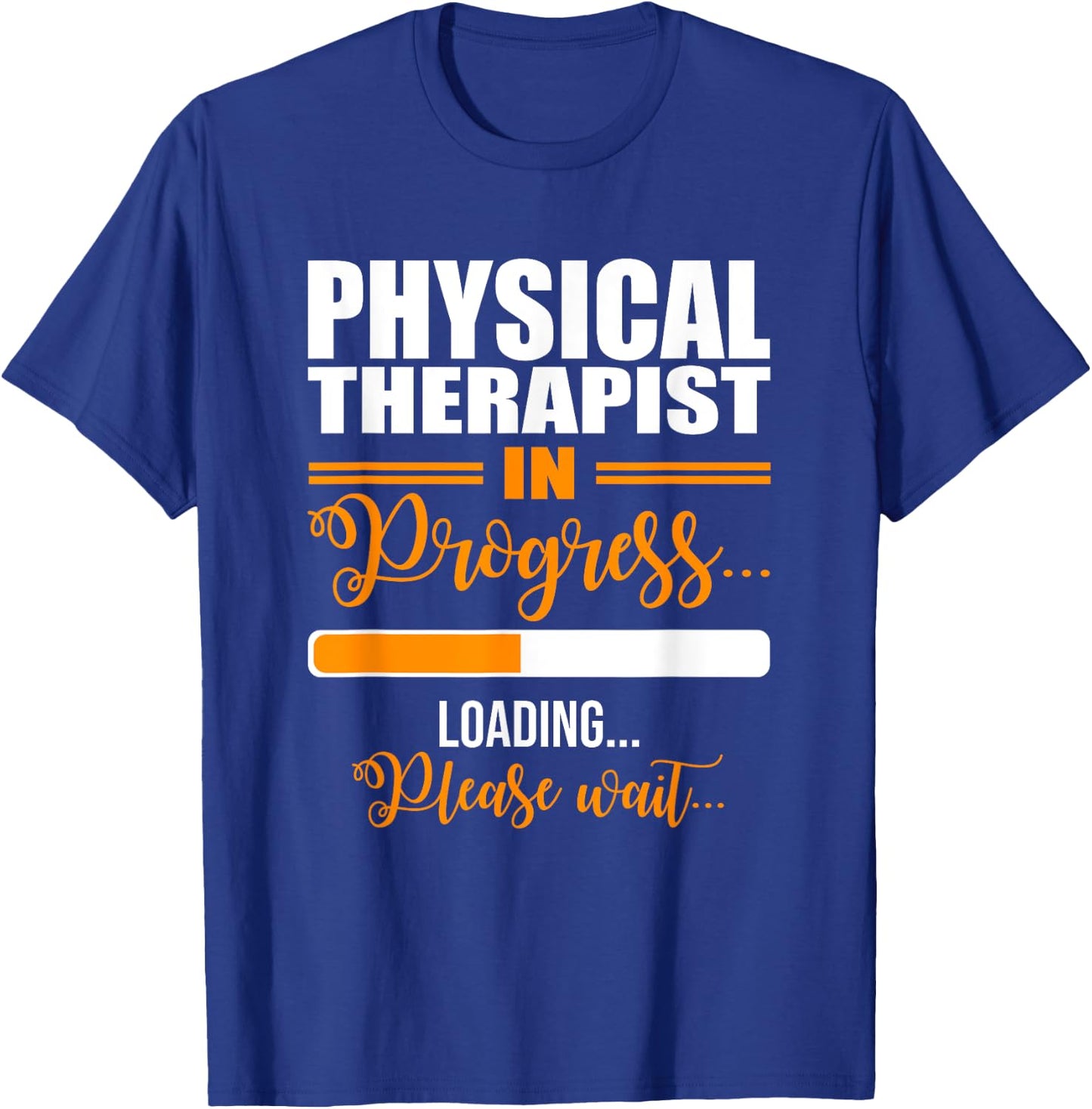 Physical Therapist Loading Please Wait Future Funny PT Gifts T-Shirt - T-Shirt | Royal