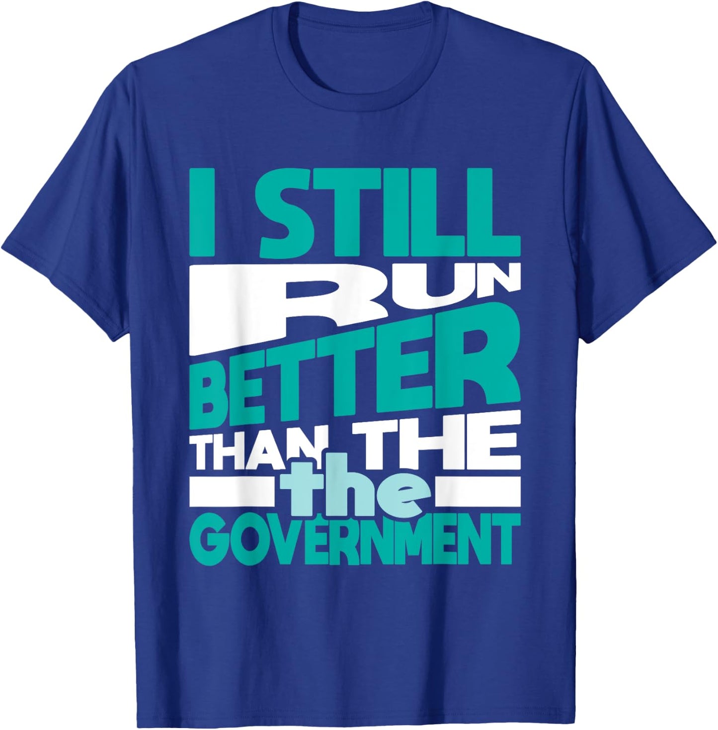 Still Run Better Than - Handicap Leg Amputee Amputation T-Shirt - T-Shirt | Royal