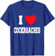 I Love cockroaches T-Shirt - T-Shirt | Royal