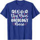 Wife Dog Mom Oncology Nurse - Dog Lover Women Oncology Nurse T-Shirt - T-Shirt | Royal