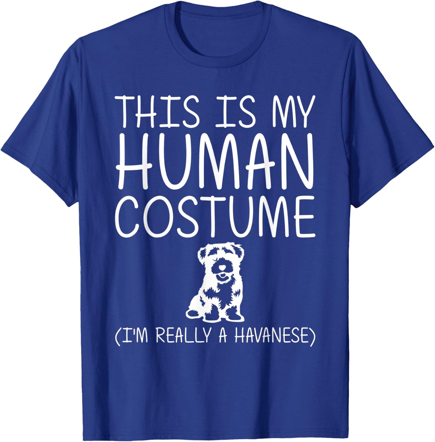 Havanese Easy Halloween Human Costume Dog Pup Puppy DIY Gift T-Shirt - T-Shirt | Royal