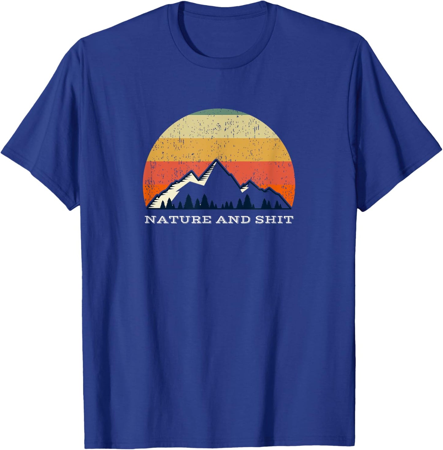 Funny Outdoors - Nature and Shit T-Shirt - T-Shirt | Royal