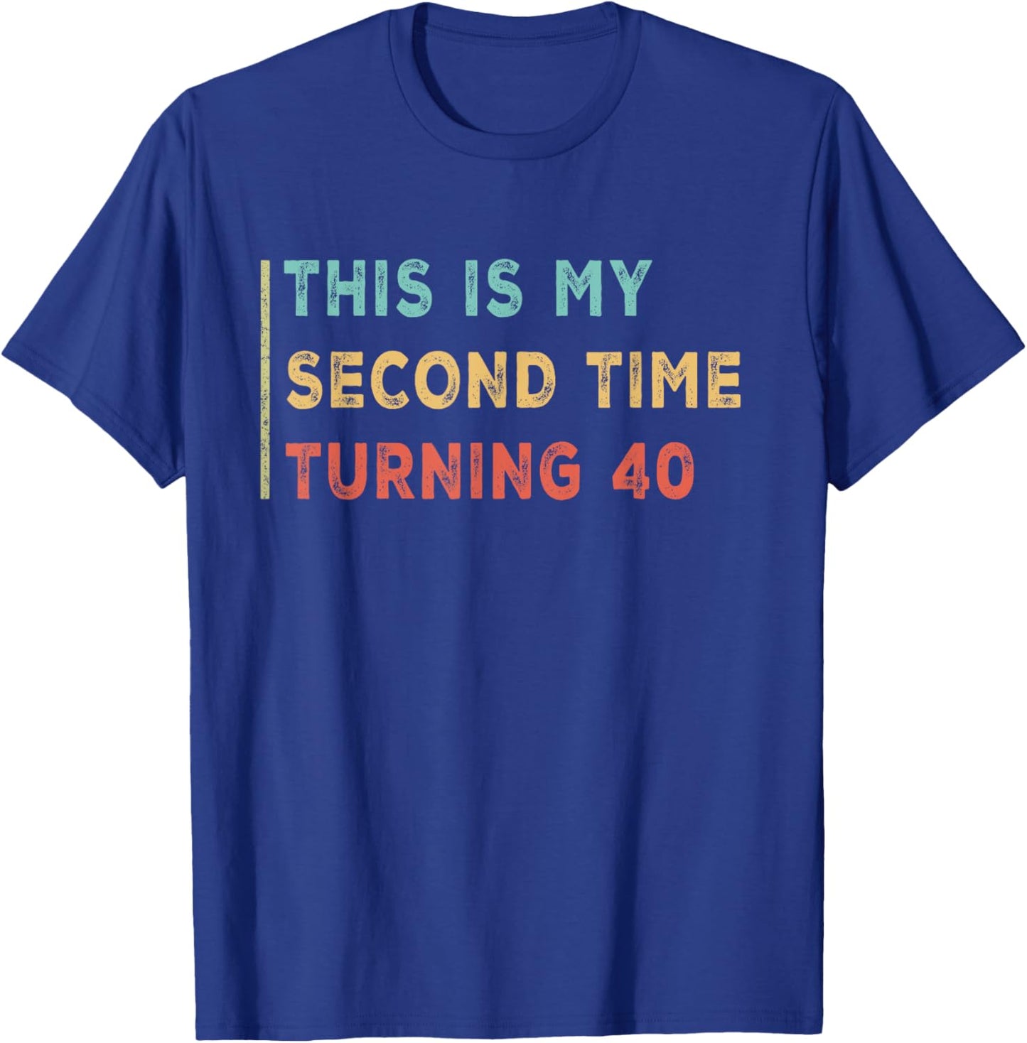 This My Second Time Turning 40 Funny 80th Birthday Old Gifts T-Shirt - T-Shirt | Royal