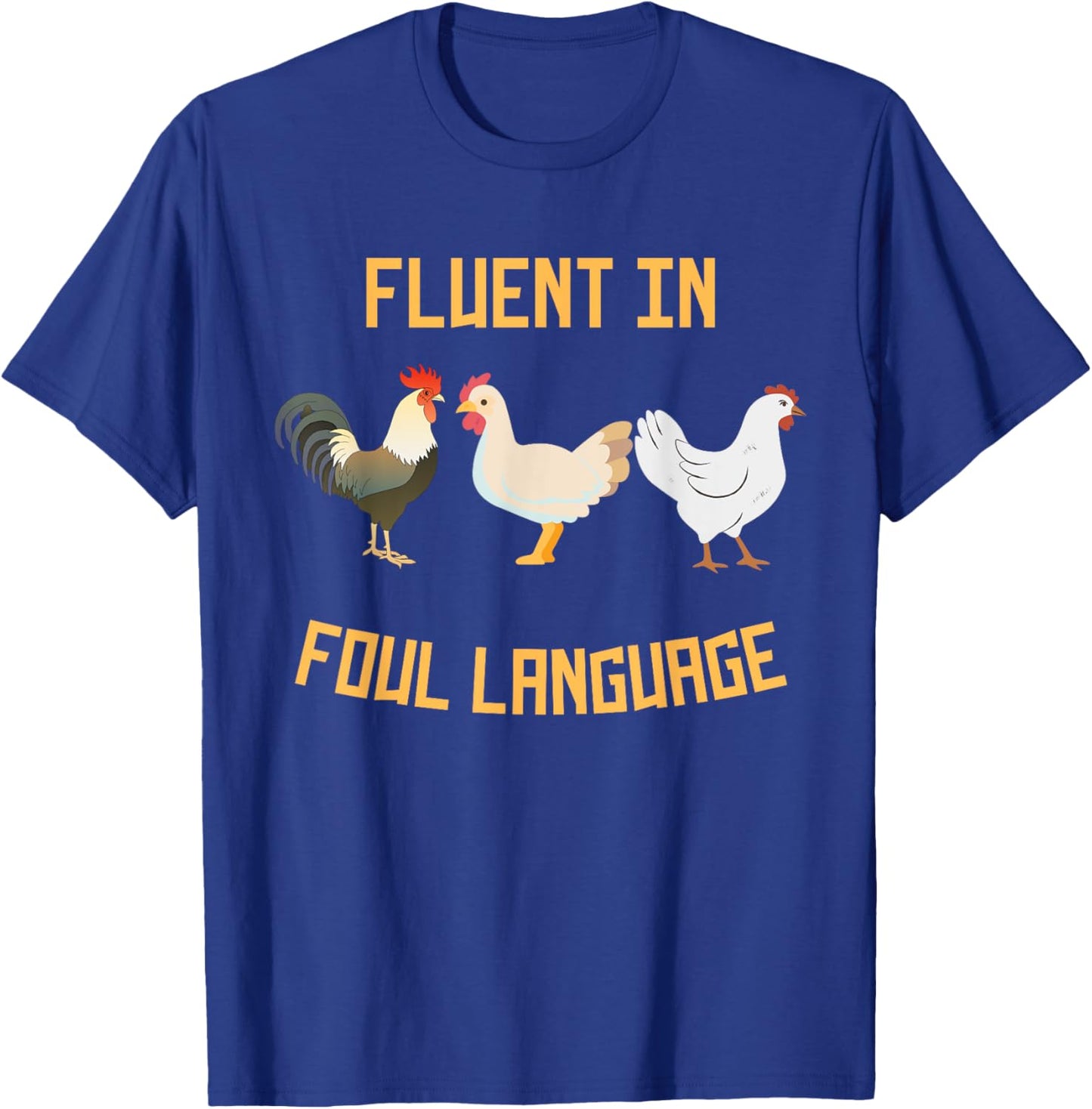 Fluent In Foul Language Chicken Shirts Funny T-Shirt - T-Shirt | Royal