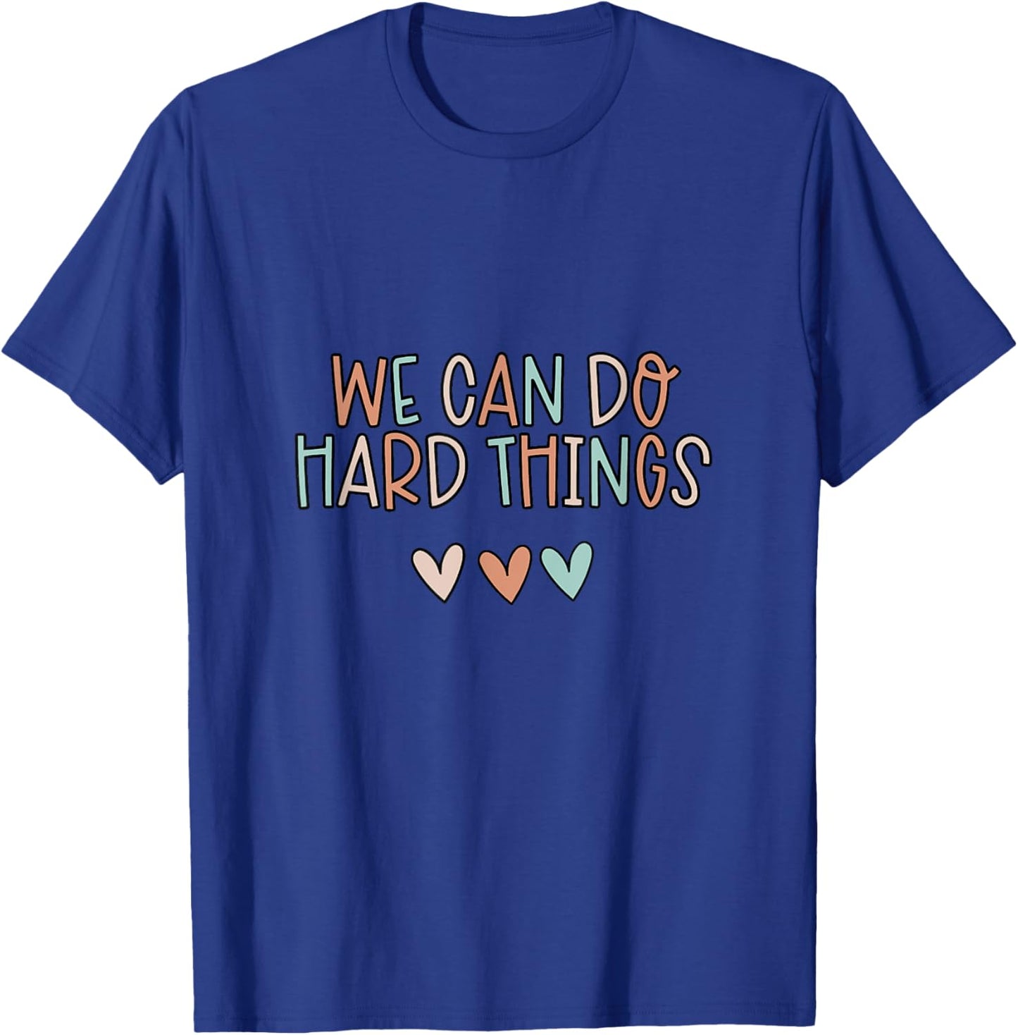 We Can Do Hard-Things Teacher Back to School T-Shirt - T-Shirt | Royal