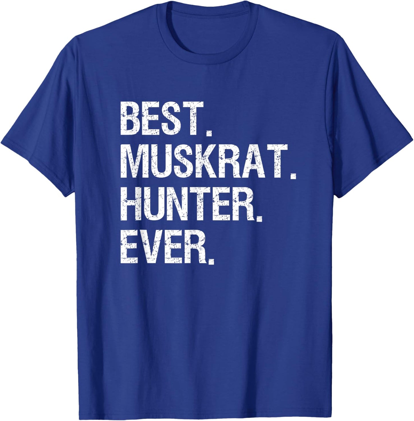 Muskrat Hunting Gift - Funny Best Hunter T-Shirt - T-Shirt | Royal