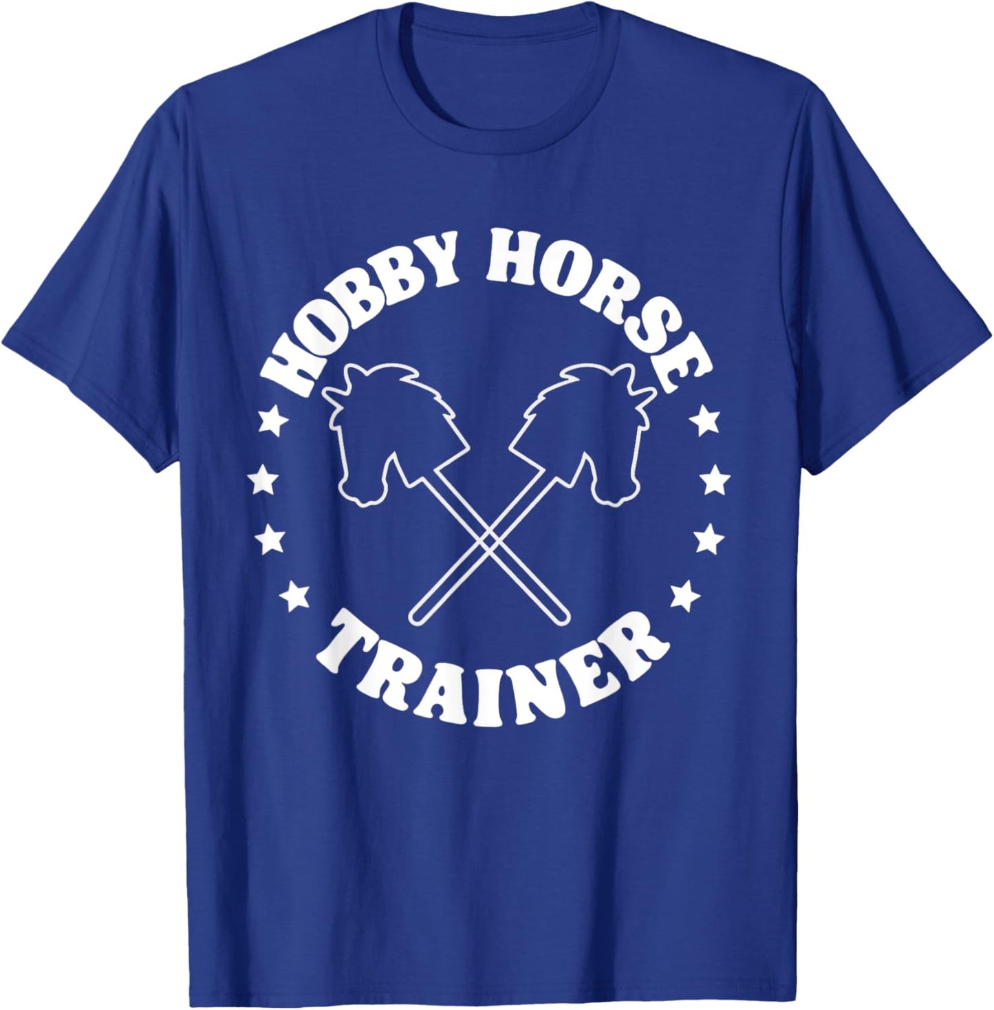 Hobby Horse Riding Trainer Funny Hobby Horsing T-Shirt - T-Shirt | Royal