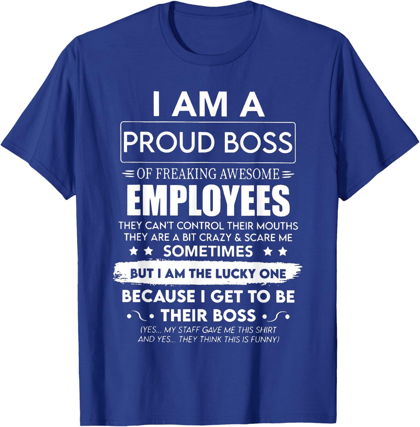 I Am A Proud Boss Of Freaking Awesome Employees T-Shirt - T-Shirt | Royal