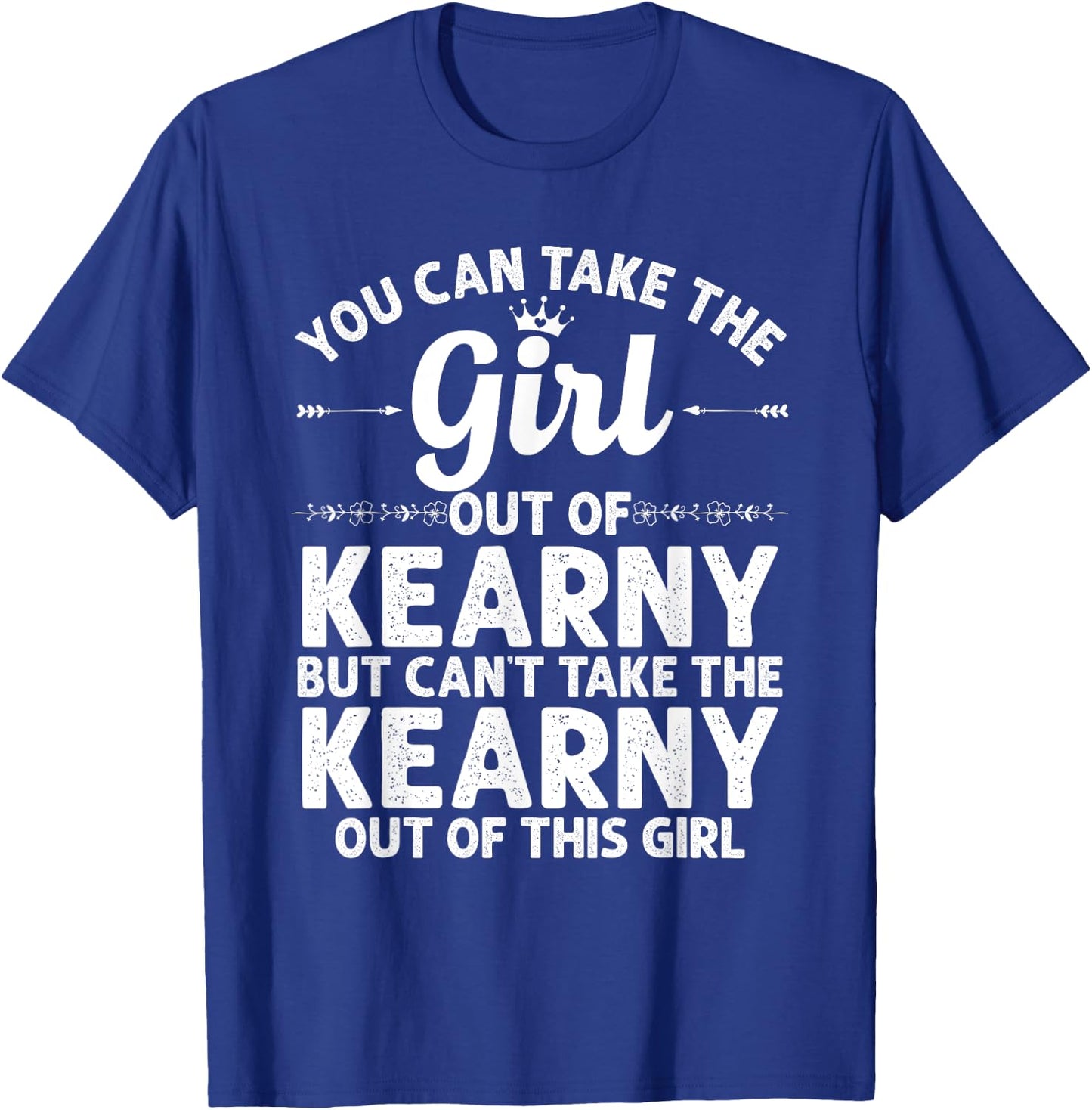 Girl Out Of KEARNY NJ NEW JERSEY Gift Funny Home Roots USA T-Shirt - T-Shirt | Royal