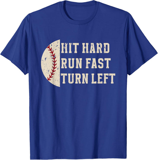 Hit Hard Run Fast Turn Left Retro Funny Baseball Player T-Shirt - T-Shirt | Royal