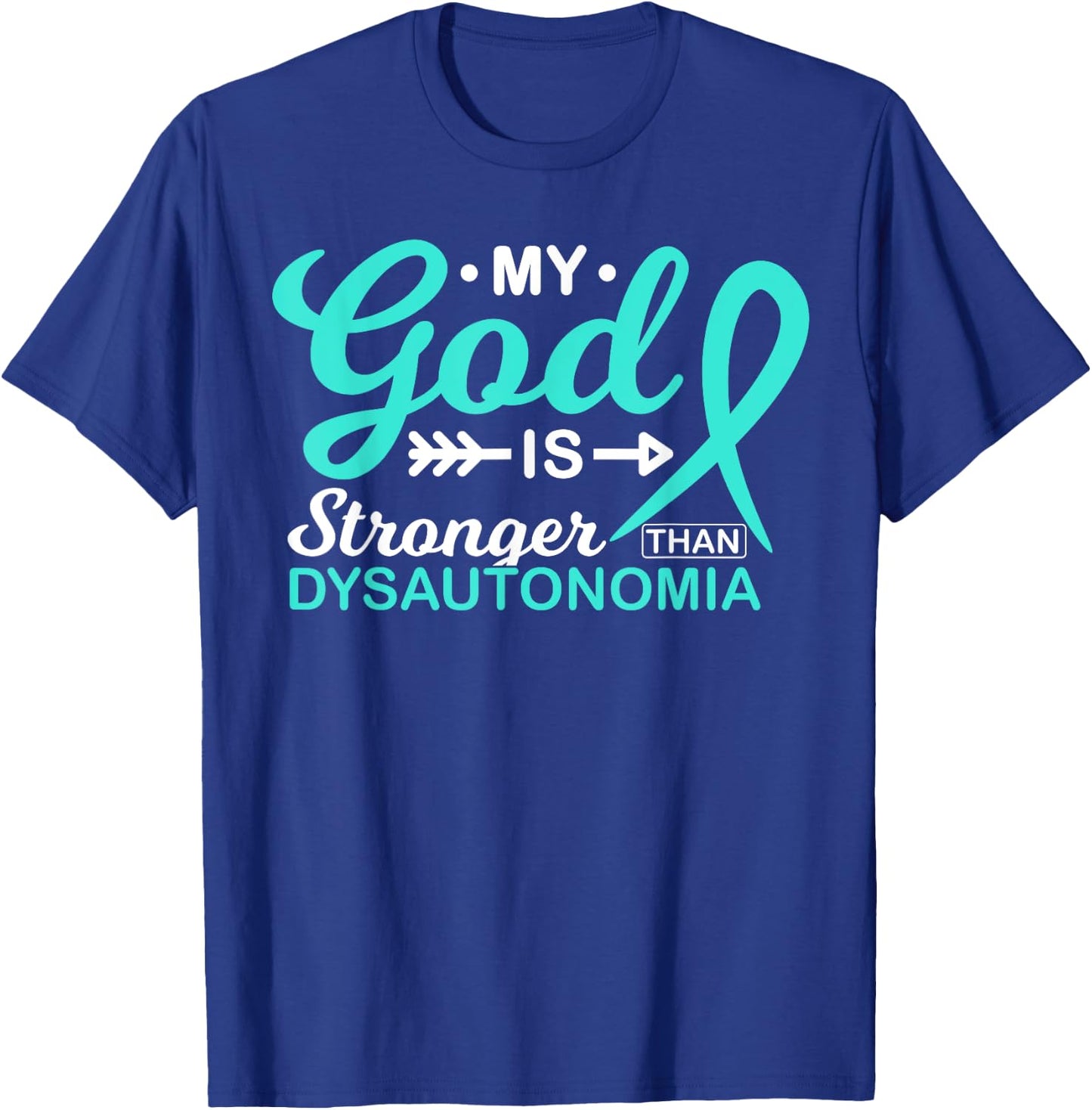 My God is Stronger Than Dysautonomia Awareness Warrior T-Shirt - T-Shirt | Royal
