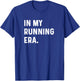 In My Running Era - Marathoner Run Runner Running 26.2 T-Shirt - T-Shirt | Royal