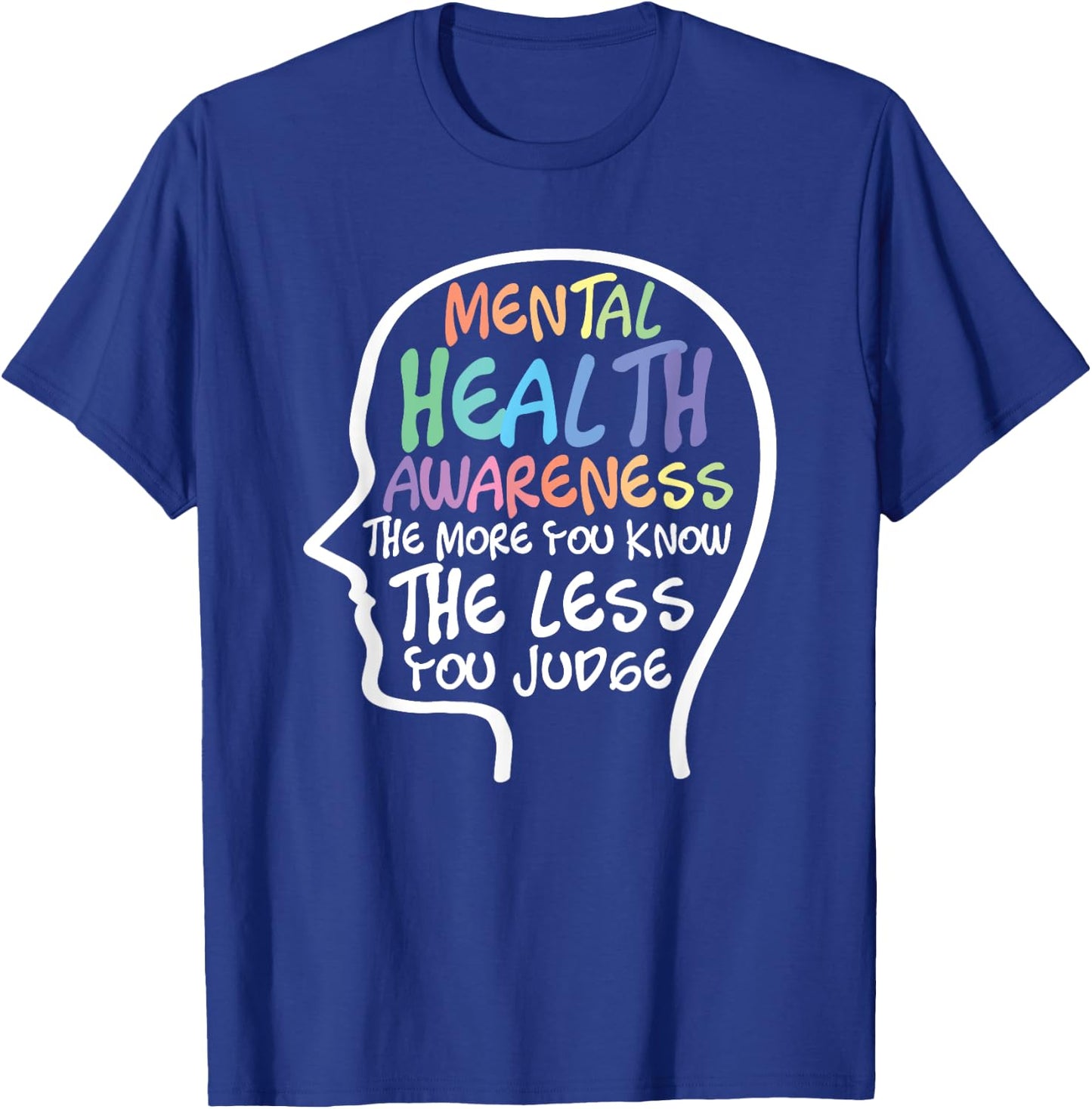 Mental Health Awareness Month Mental Illness T-Shirt - T-Shirt | Royal