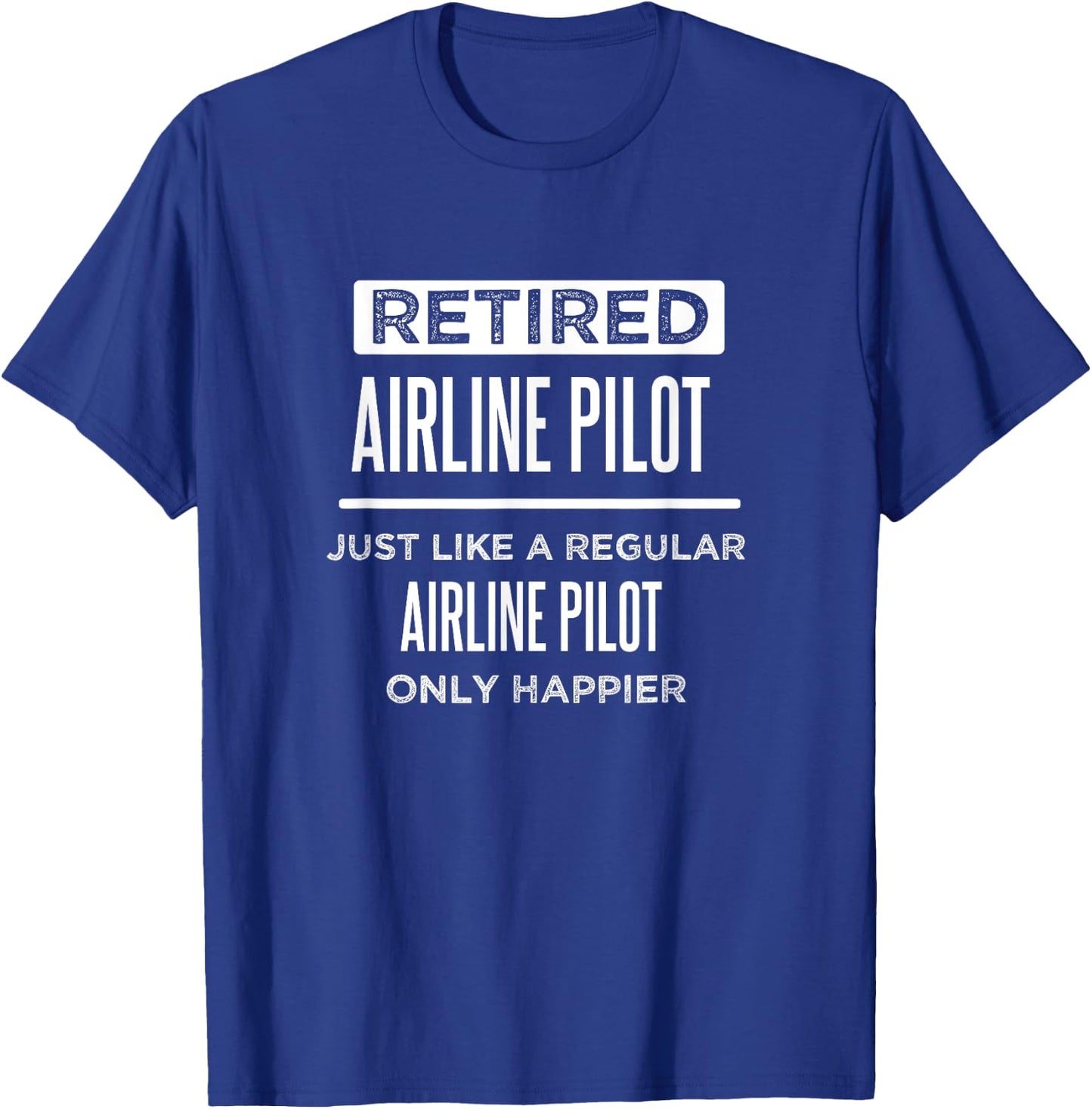 Retired Airline Pilot Flying Retirement Funny Saying T-Shirt - T-Shirt | Royal