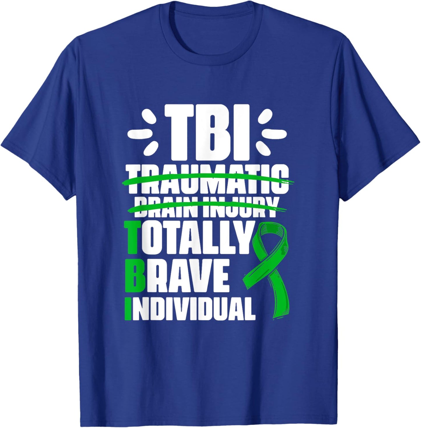TBI Totally Brave Individual Traumatic Brain Injury Survivor T-Shirt - T-Shirt | Royal