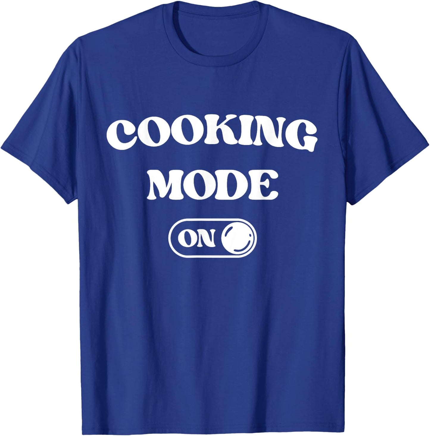 Cooking Mode On Funny Chef Gift Mom Grandma Home Cooking T-Shirt - T-Shirt | Royal