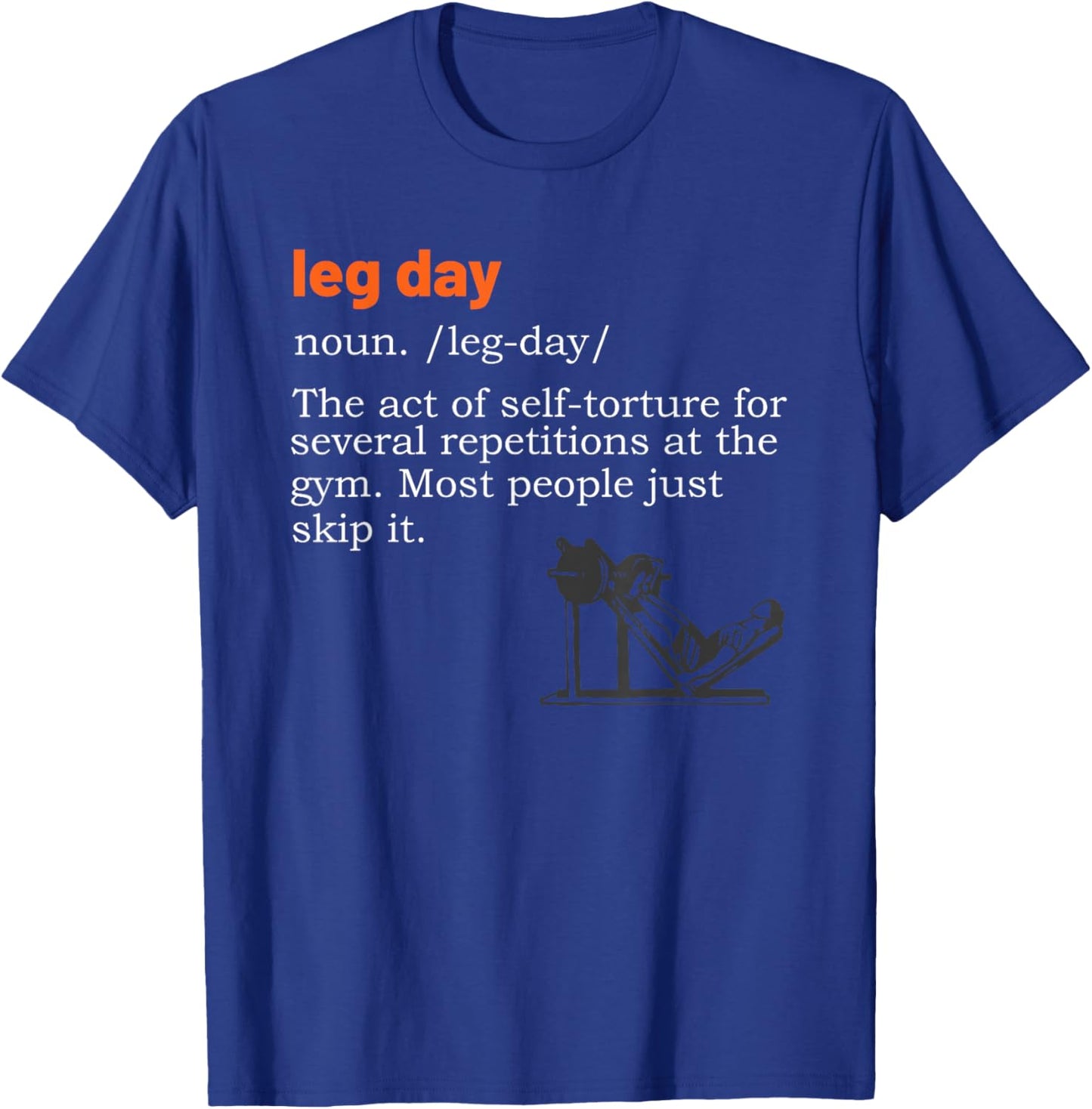 Leg Day Definition Gym Pump Gym Workout T-Shirt - T-Shirt | Royal