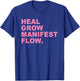 Heal Grow Manifest Flow T-Shirt - T-Shirt | Royal