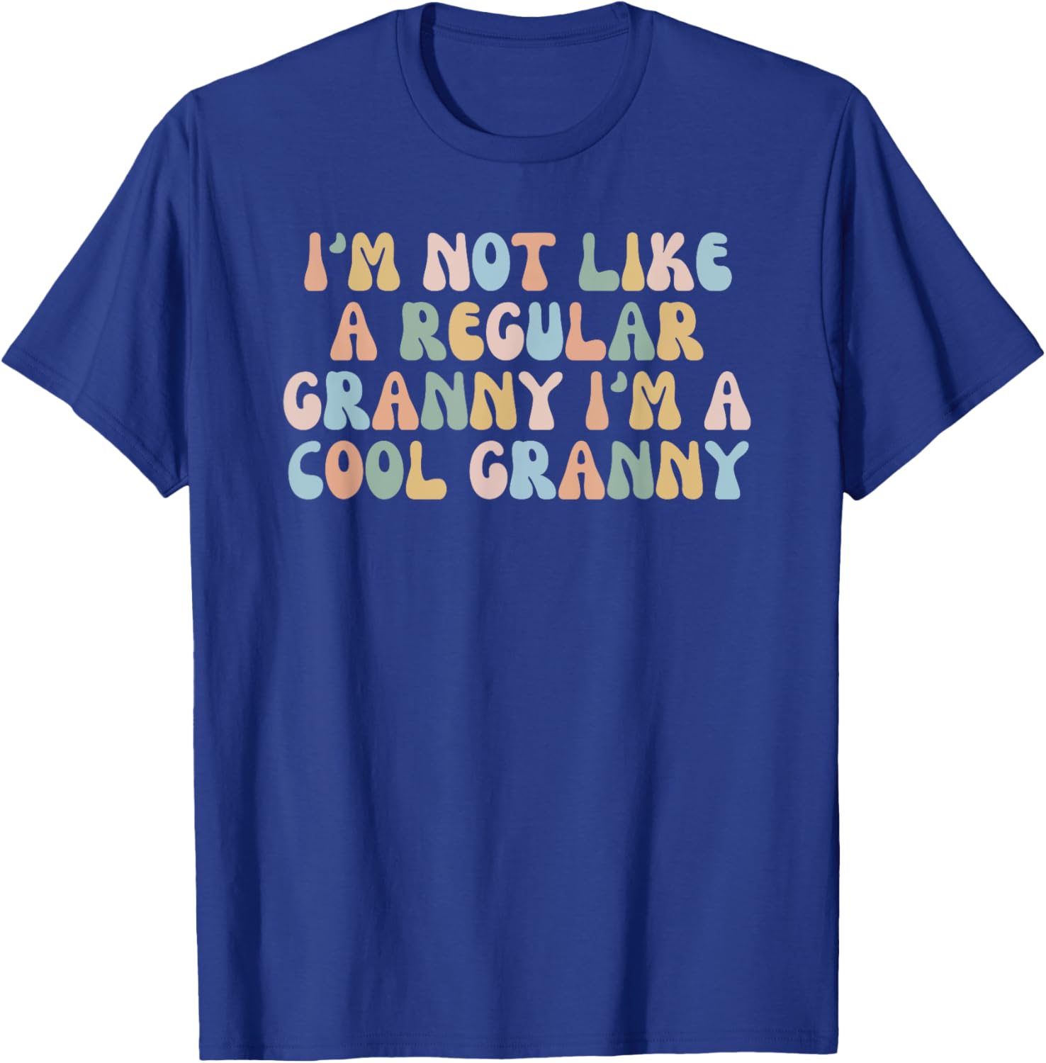 I'm Not Like A Regular Granny I'm A Cool Granny T-Shirt - T-Shirt | Royal