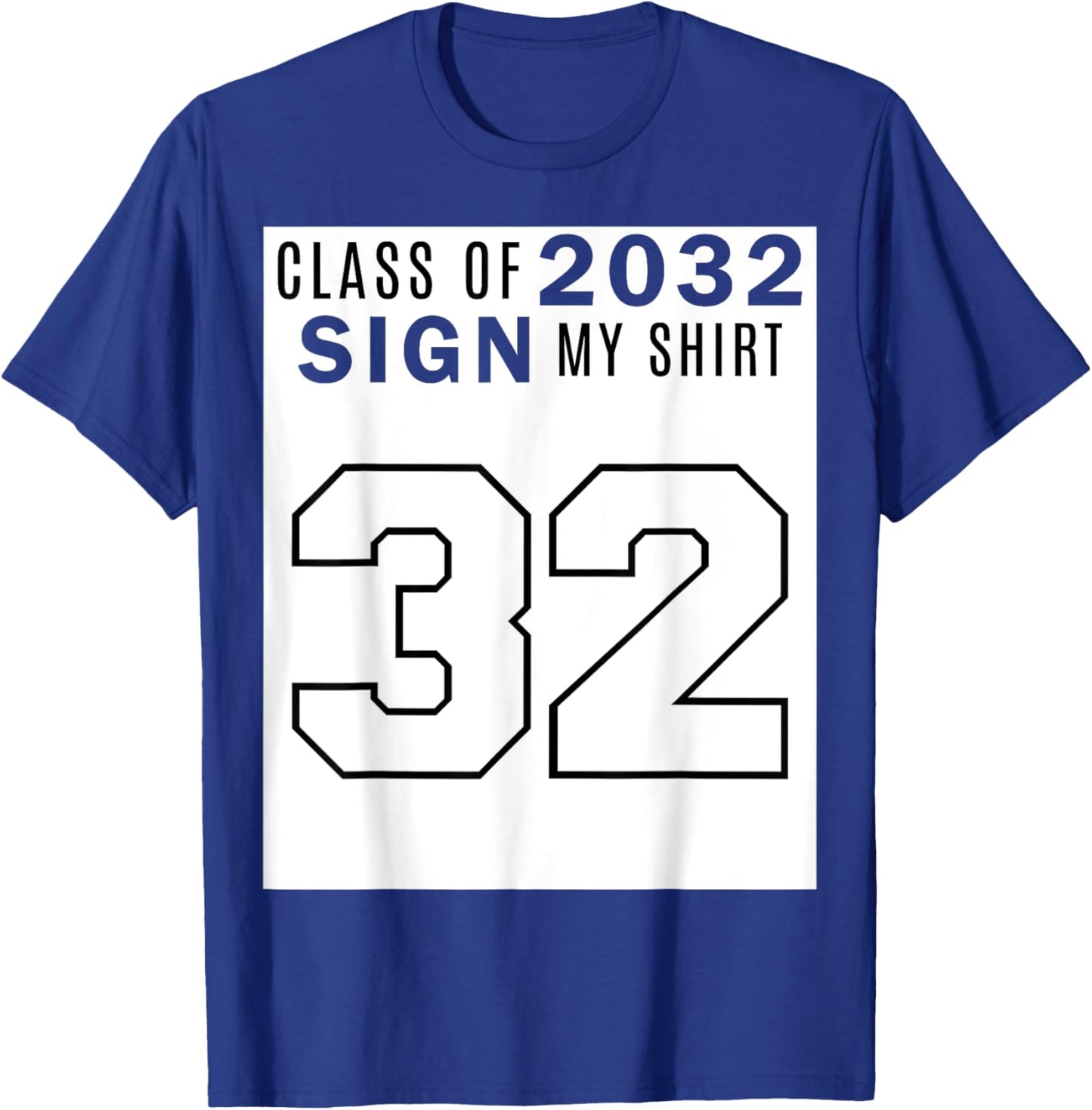 Class of 2032 Sign My Shirt - Class of 32 T-Shirt - T-Shirt | Royal