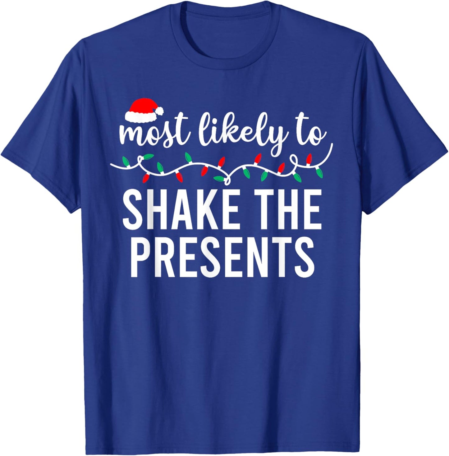 Most Likely to Christmas Shirt Matching Family Pajamas Funny T-Shirt - T-Shirt | Royal