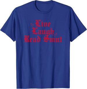 Live Laugh Read Smut T-Shirt - T-Shirt | Royal
