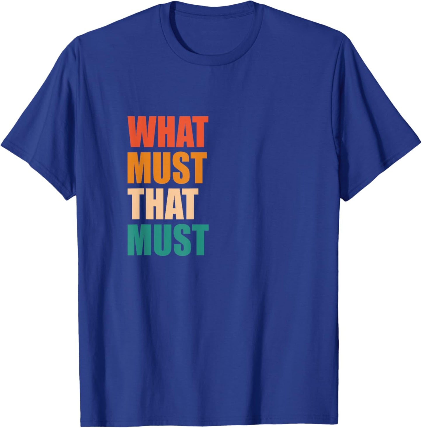 What must that Must -Spruch Sarkasmus englisch Lehrer T-Shirt - T-Shirt | Royal