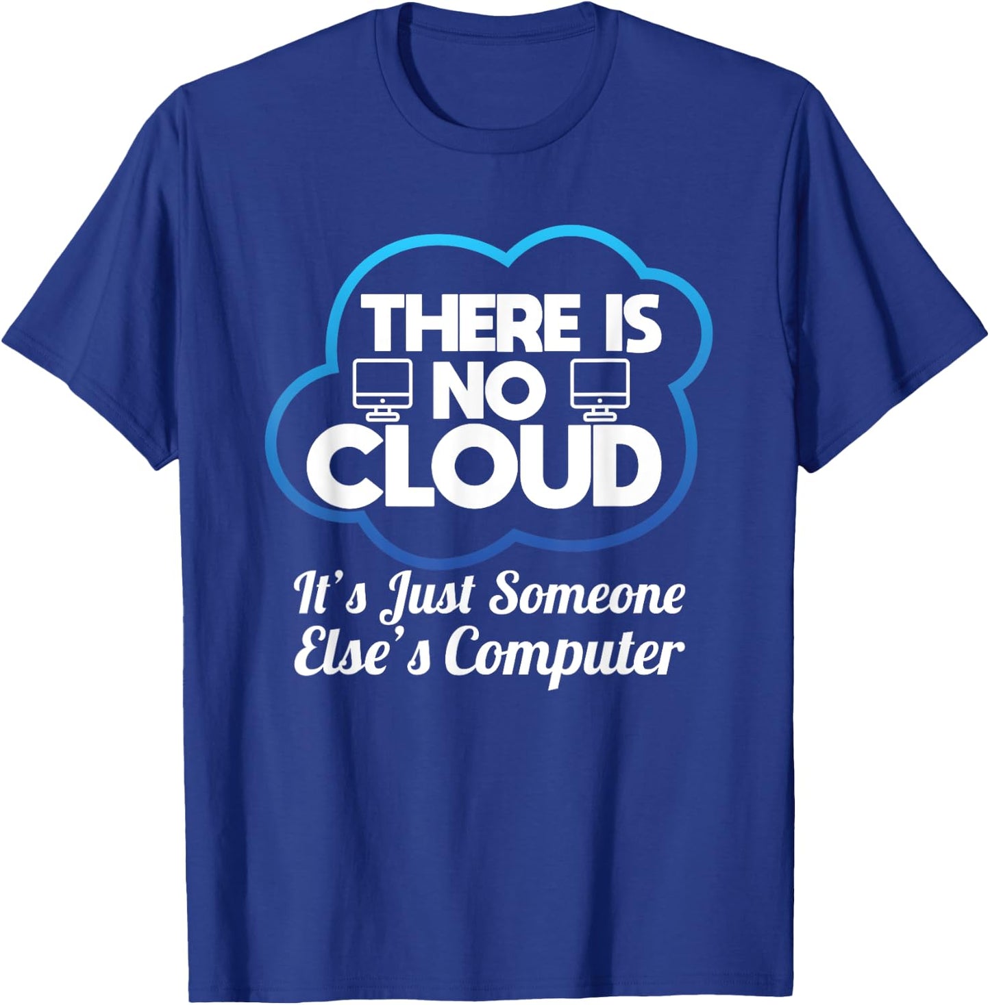Computer Funny Cloud Computing Networking T-Shirt - T-Shirt | Royal