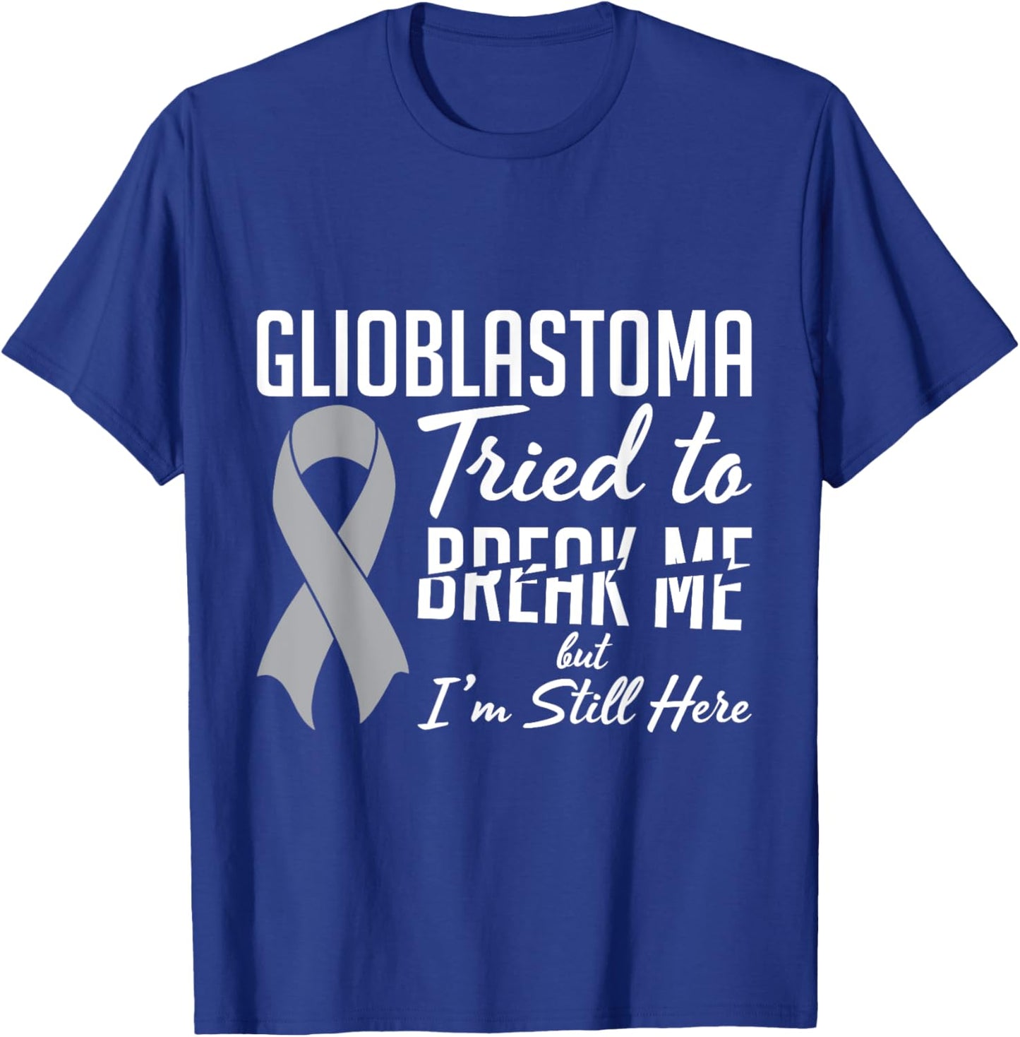 Glioblastoma Awareness GBM For Glioblastoma Warrior Survivor T-Shirt - T-Shirt | Royal