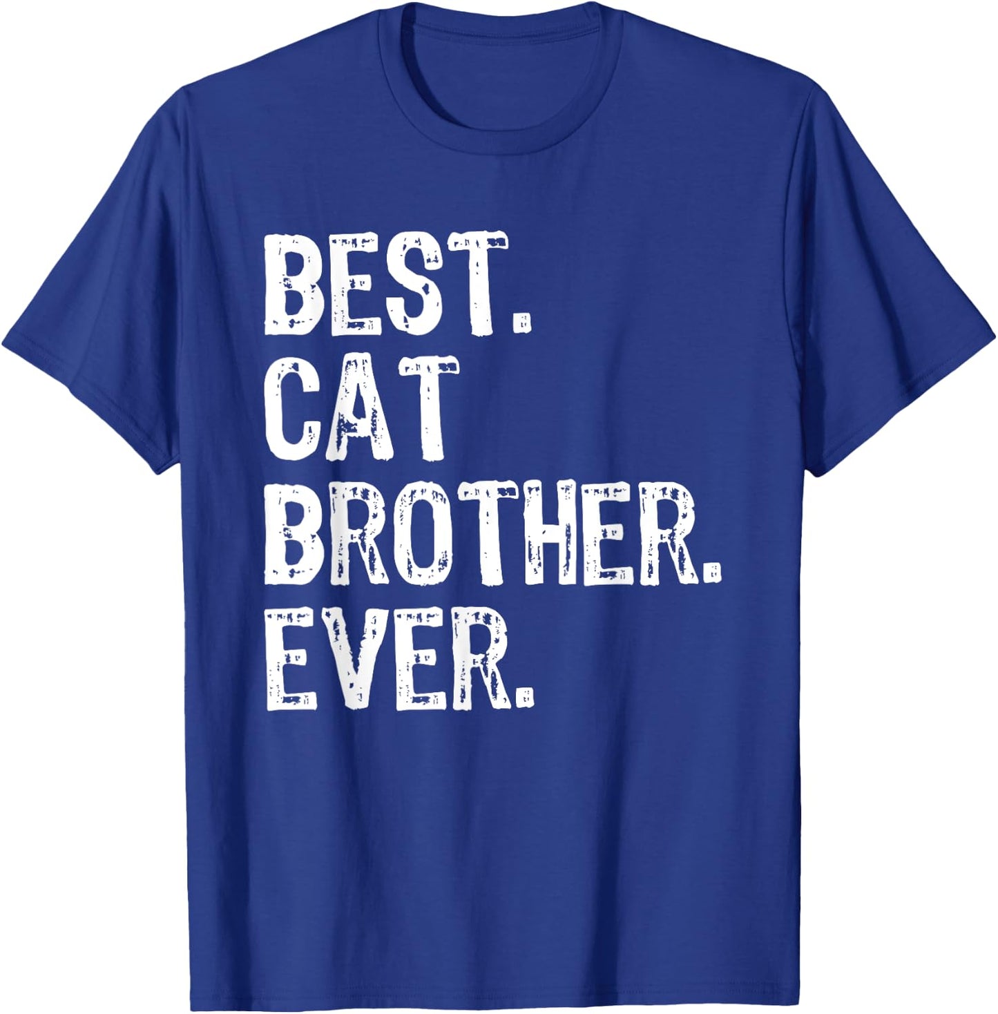 Best Cat Brother Ever Funny Men Women Kids T-Shirt - T-Shirt | Royal