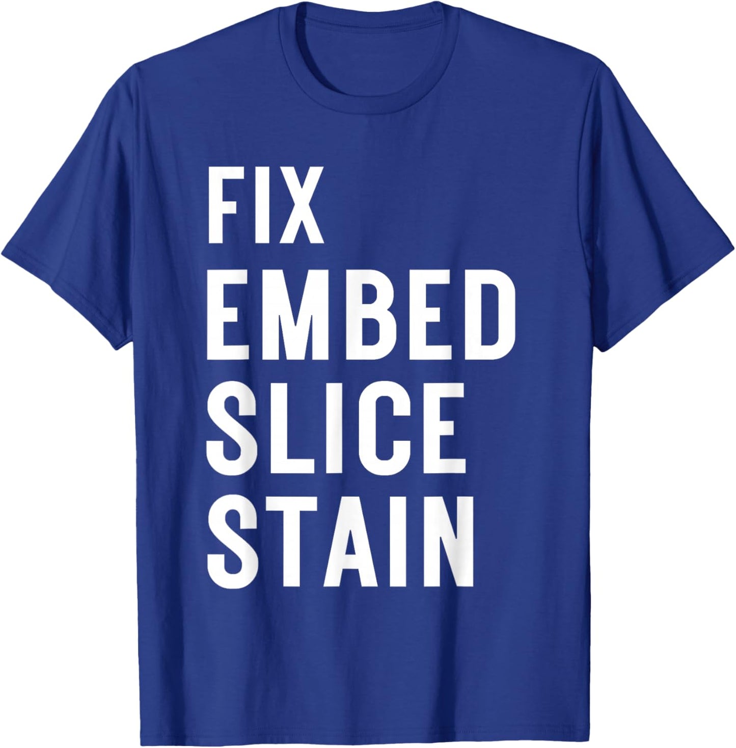 Fix Embed Slice Histotech Histotechnician Lab Technician T-Shirt - T-Shirt | Royal
