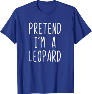 Pretend I'm A Leopard Costume Halloween Lazy Adult Kids T-Shirt - T-Shirt | Royal