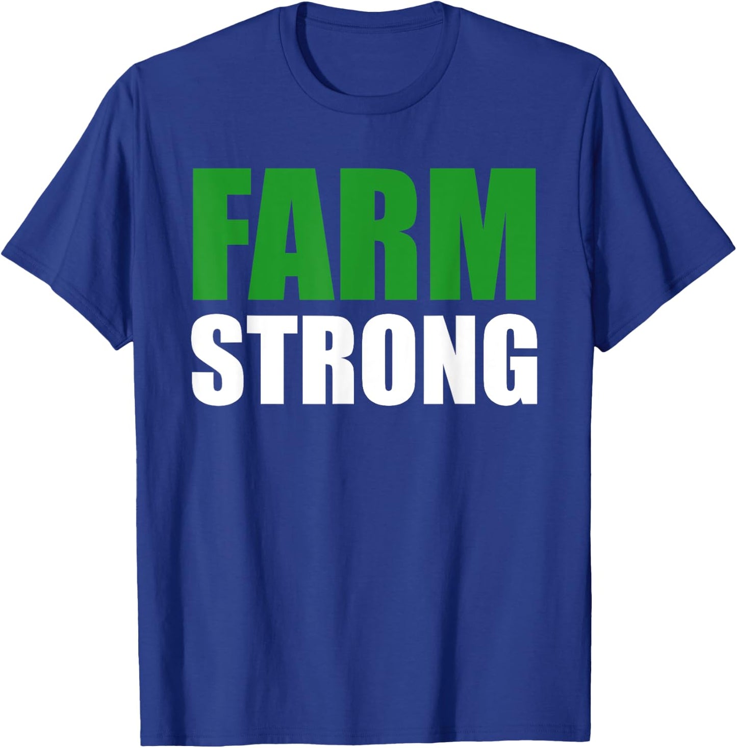 FARM STRONG Shirt: Farmer's Shirt, Proud, Farm Wife, Crops T-Shirt - T-Shirt | Royal