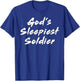 God's Sleepiest Soldier Funny Ironic Meme Love Napping T-Shirt - T-Shirt | Royal