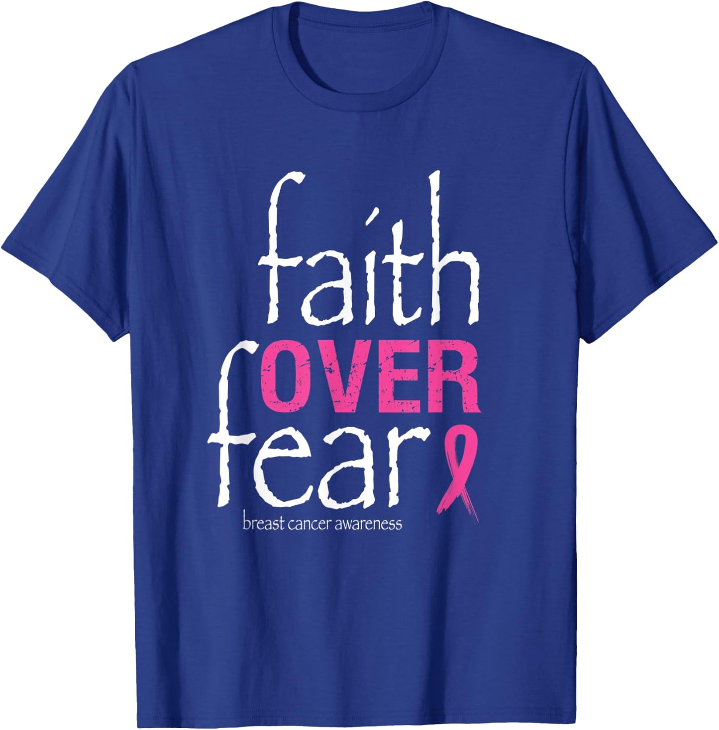 Faith Over Fear Breast Cancer Awareness Month Survivor T-Shirt - T-Shirt | Royal