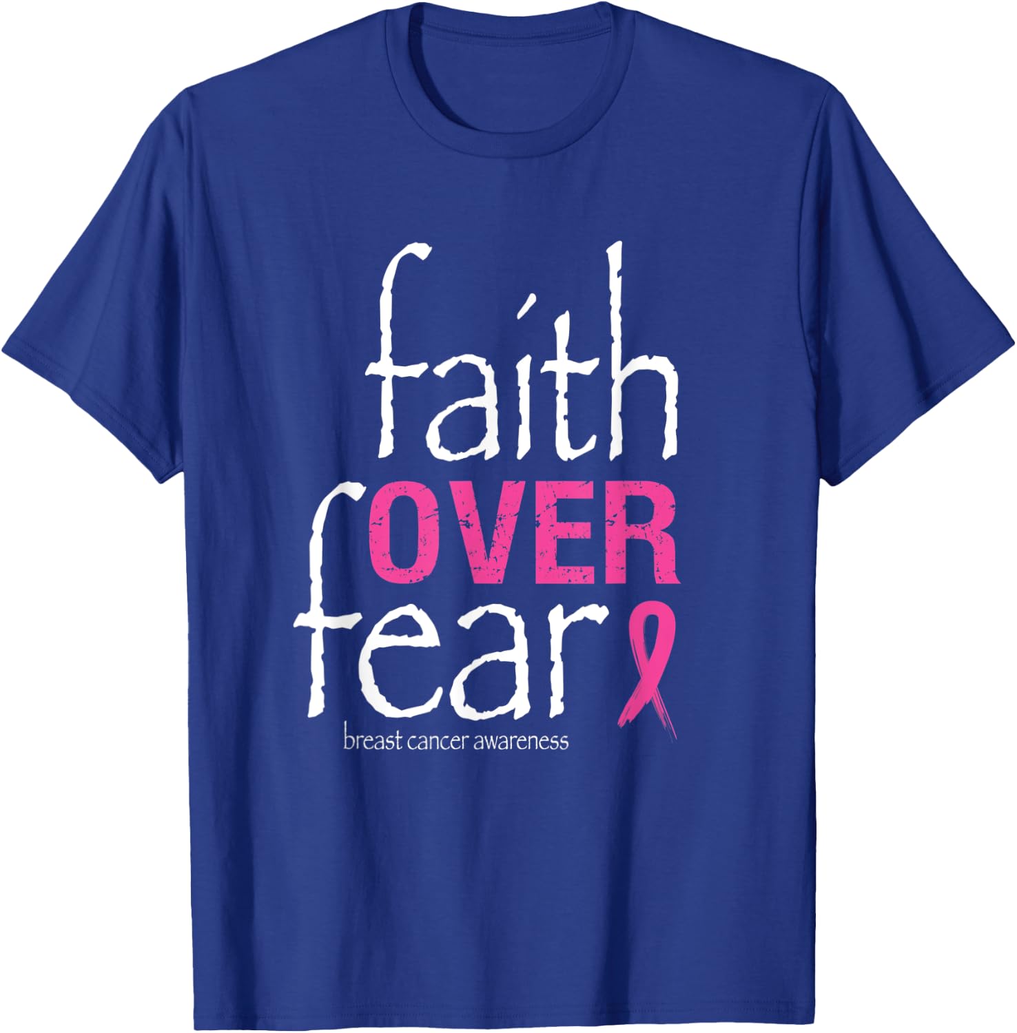 Faith Over Fear Breast Cancer Awareness Month Survivor T-Shirt - T-Shirt | Royal